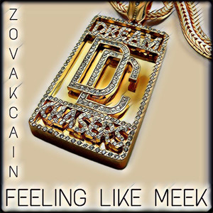 Feeling Like Meek (Explicit)