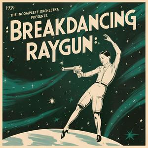 Breakdancing Raygun The EP (Explicit)