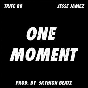 One Moment (feat. Jesse Jamez) [Explicit]