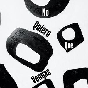 No quiero que vengas