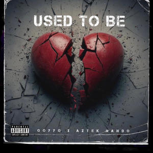 Used To Be (feat. Aztek Nando) [Explicit]