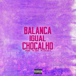 Balança igual Chocalho (Explicit)