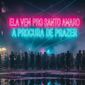 ela vem pro santo amaro a procura de prazer (Explicit)