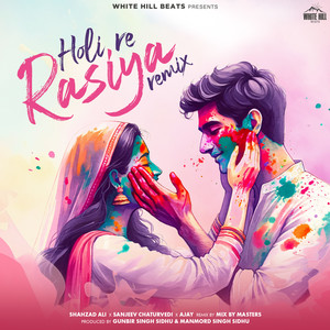 Shahzad Ali - Holi Re Rasiya Remix (Remix Version)