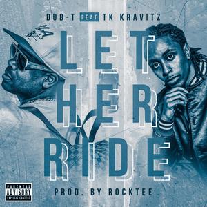 Let Her Ride (feat. TK Kravitz) (DJ Zexem Remix|Explicit)