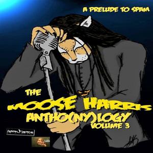 The Moose Harris Anthonylogy, Vol. 3 (Explicit)