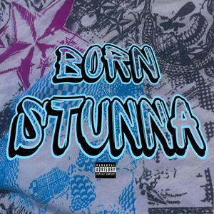 Born Stunna (Explicit)