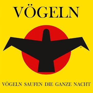 VÖGELN SAUFEN DIE GANZE NACHT