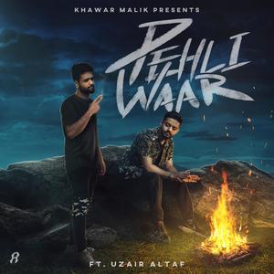 Pehli Waar (feat. Uzair Altaf)