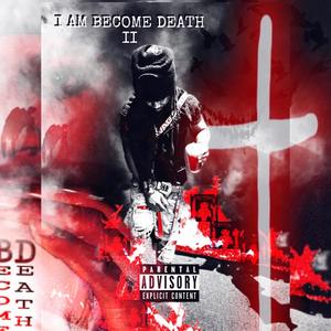 I AM BECOME DEATH 2 (Explicit)