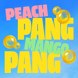 Peach Pang! Mango Pang!