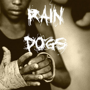 Rain Dogs (Explicit)