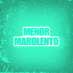 Menor Marolento (Explicit)