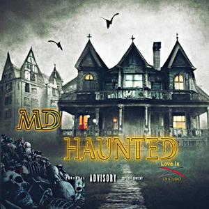 Haunted (feat. Official MD) [Explicit]