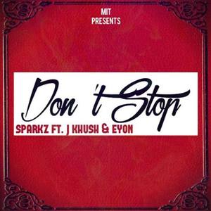 Don't Stop(feat. $parkz & jKhush) (Explicit)