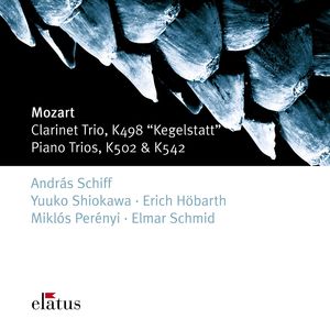 Mozart: Clarinet Trio, K. 498 "Kegelstatt", Piano Trios, K. 502 & K. 542