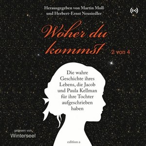 Woher du kommst - 2 von 4 (Die wahre Geschichte ihres Lebens, die Jacob und Paula Kellman für ihre Tochter aufgeschrieben haben)