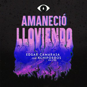 Amaneció Lloviendo (En Vivo) [feat. Kchiporros]