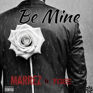 Be Mine (feat. Ygee) (Explicit)
