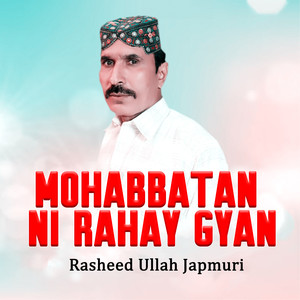 Mohabbatan Ni Rahay Gyan