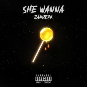 She Wanna (Explicit)