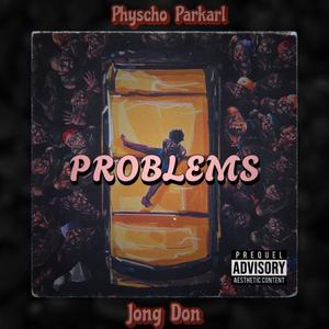Problems (feat. Jong Don) (Explicit)
