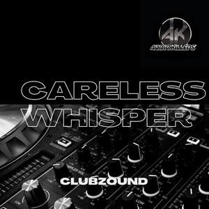 Careless Whisper (Extended)