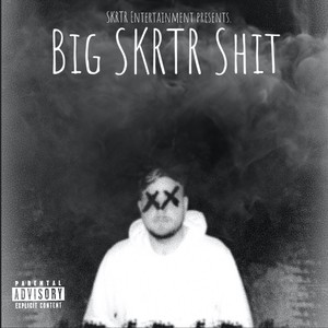 Big SKRTR **** (Explicit)