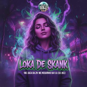 LOKA DE SKANK (Explicit)