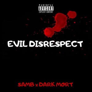 Evil Disrespect (Explicit)