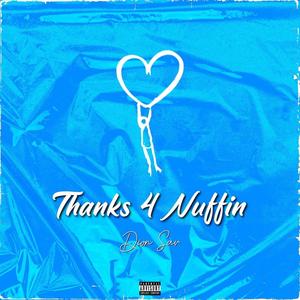 Thanks 4 Nuffin (Explicit)