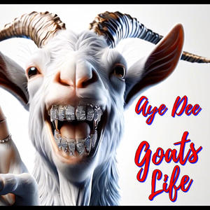 Goat's Life (Say Whaa?) (Explicit)