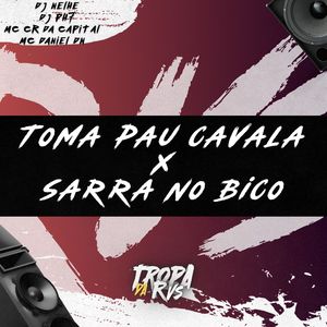 TOMA PAU CAVALA x SARRA NO BICO (Explicit)