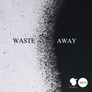 Waste Away (feat. atlv$, D Carter & General) [Explicit]