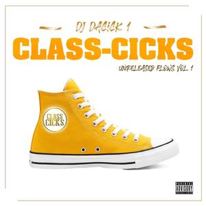 Class-Cicks Unreleased Flows vol. 1 (Explicit)