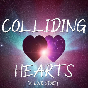 Colliding Hearts (A Love Story) [Explicit]