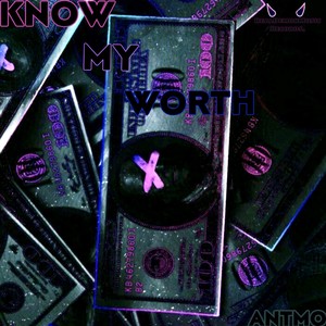 KNOW MY WORTH! FREESTYLE (Explicit)