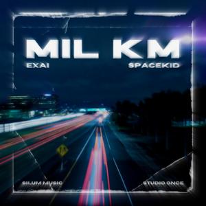 Mil KM (feat. SpaceKid) [Explicit]