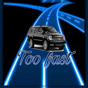 Too fast (Explicit)