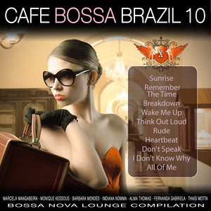 Café Bossa Brazil, Vol. 10: Bossa Nova Lounge Compilation (Explicit)