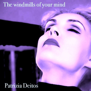 The Windmills Of Your Mind