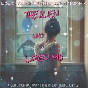 The Alien Who Loved Me