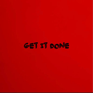 Get It Done (Explicit)