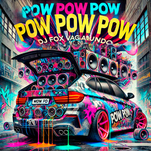 Pow Pow Pow (Explicit)