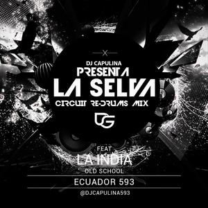 La Selva (La India Remix Circuit Re-Drums Mix)