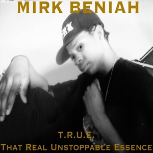 T.R.U.E.-That Real Unstoppable Essence (Explicit)