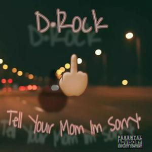 Tell Your Mom Im Sorry (Explicit)