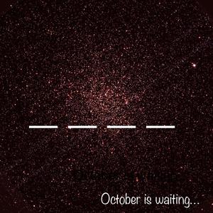 October is waiting