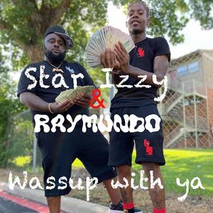 Wassup wit ya (feat. Raymundo) (Explicit)