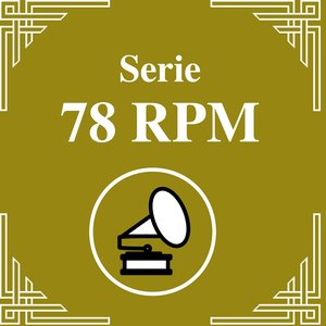 Serie 78 RPM: Orquestas De Antaño - Recordando Orquestas